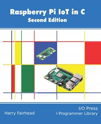Raspberry Pi IoT in C - Taschenbuch NEU Fairhead, Harry 03.10.2020