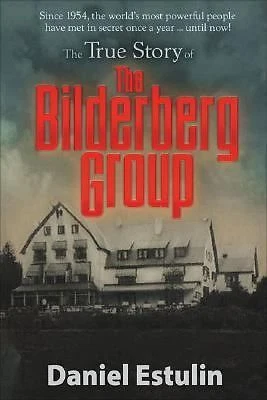 The True Story of the Bilderberg Group- Daniel Estulin, 9780977795345, paperback