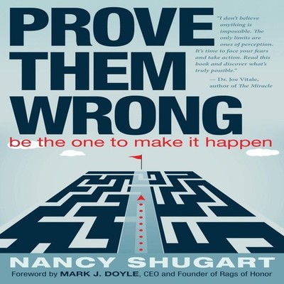 Prove Them Wrong Be the One to Make It Happen Nancy Shugart Paper
