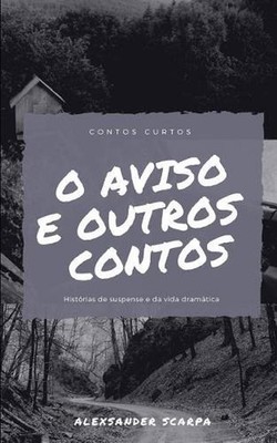 O Aviso: E Outras Hist by Luana Maria Da Silva Scarpa (Portuguese) Paperback Boo