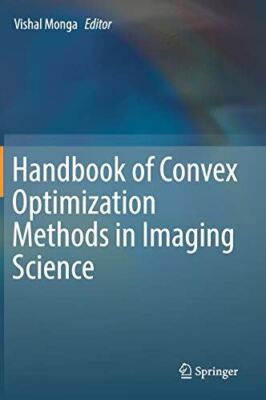 Handbook of Convex Optimization Methods in Imaging Science (New)