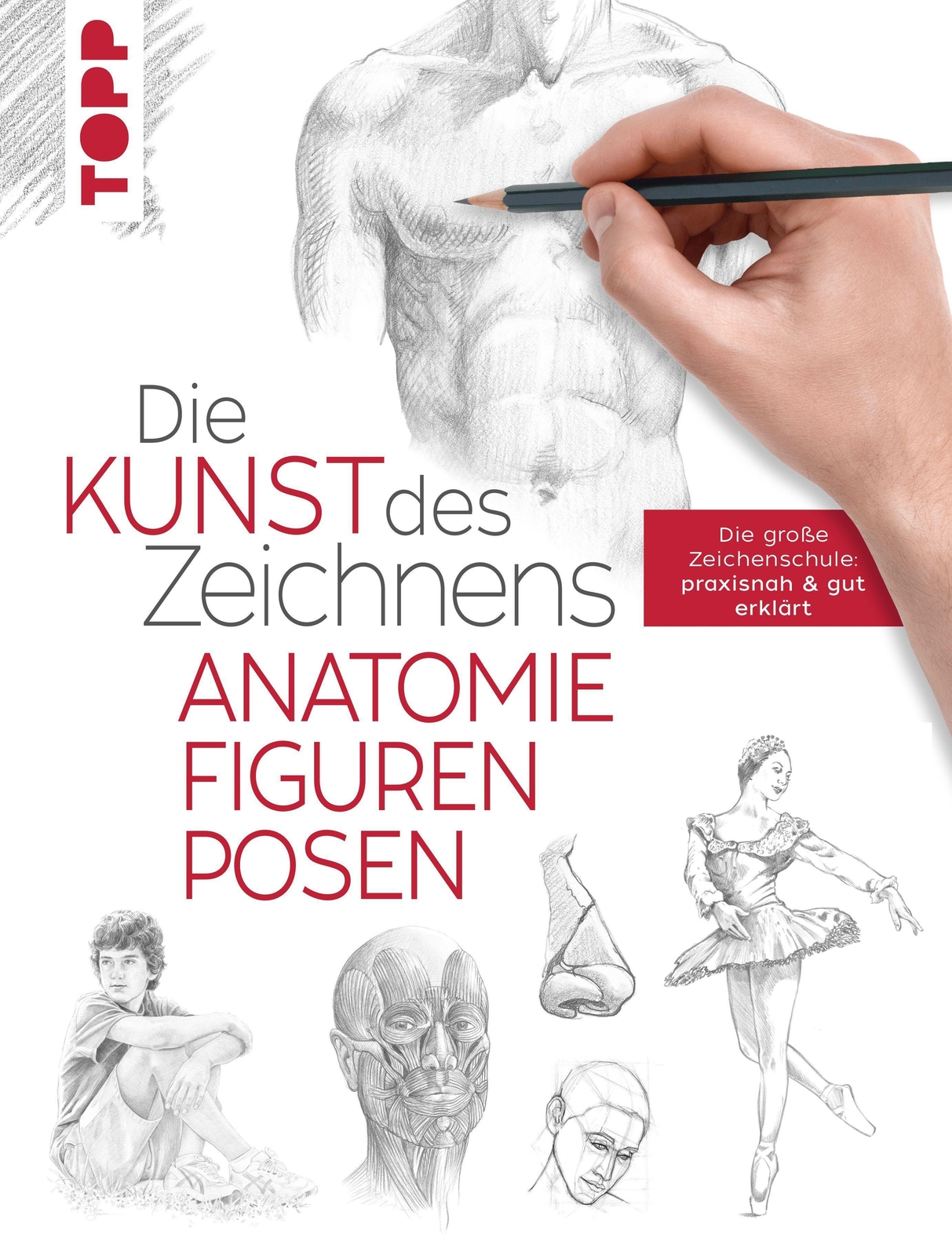 Die Kunst Des Zeichnens - Anatomie, Figuren, Posen Frechverlag