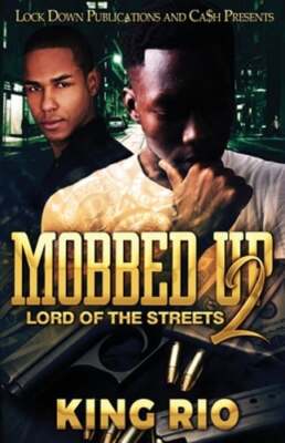 Mobbed Up 2 by King Rio: New