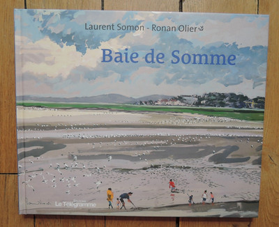 Baie de Somme Laurent SOMON Ronan OLIER ed Telegramme 2008