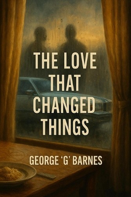 #ad The Love That Changed Things: A SoulLit Noir Testament of Presence Pressure amp; R AU $33.68