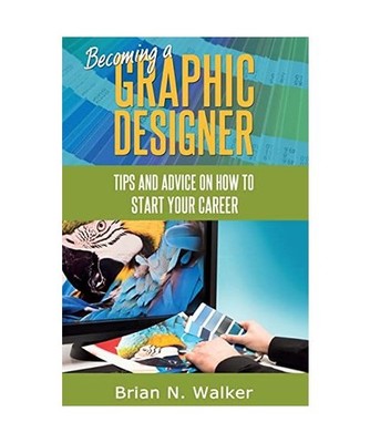 Becoming a Graphic Designer: Tips and advice on how to start your career, Brian 