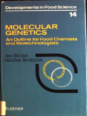 Molecular Genetics: an Outline for Food Chemists and Biotechnologists Developmen