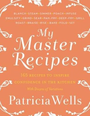 My Master Recipes: 165 Recipes to Inspire Confidence in the Kitchen *With - GOOD
