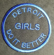Detroit Girls Do It Better Embroidered blue Patch approx 3"
