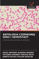 Antologia Czerwonej Serii I Hemostazy Jesus Antonio Almeida Mendez