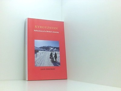 Kyrgyzstan: Reflections of a Winter's Journey