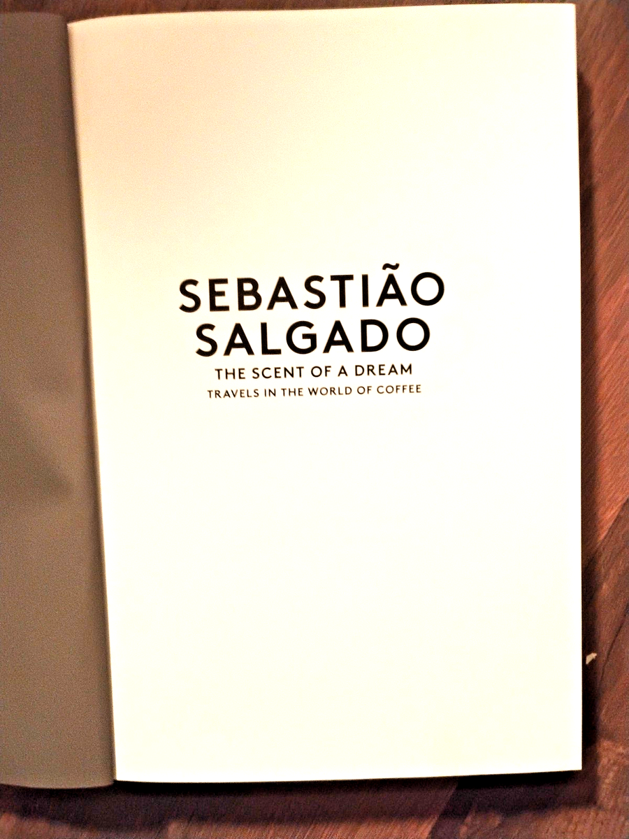 Scent of a Dream : Travels in the World of Coffee by Sebastiao