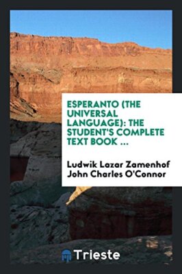 Esperanto (die universelle Sprache): Der Volltext des Schülers 