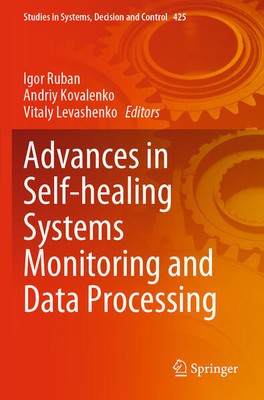 Advances in Self-healing Systems Monitoring and Data Processing | 2023