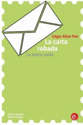La Carta Robada/La Lettre Vol?E: Edici?N Biling?E/?Dition Bilingue