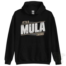 ITS A MULA THING HOODIE name surname funny family hoody gift idea