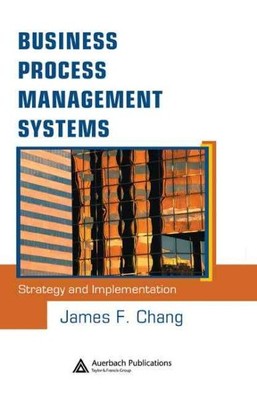 Geschäftsprozessmanagementsysteme: Strategie und Implementierung, Hardcover...