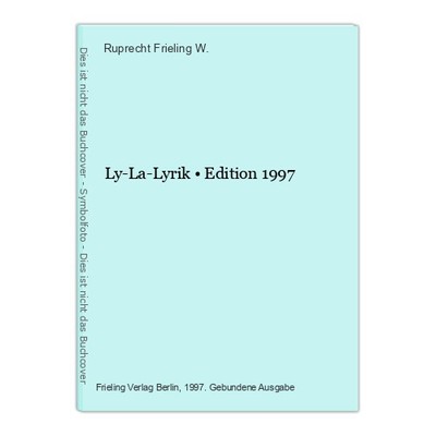 Ly-La-Lyrik  Edition 1997 Frieling W., Ruprecht: