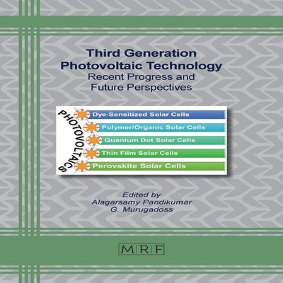 Third Generation Photovoltaic Technology Recent Progress and Futu