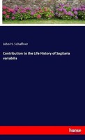 John H. Schaffner | Contribution To The Life History Of Sagitaria Variabilis
