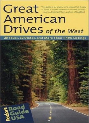 Fodor's Road Guide USA: Great American Drives of the West, 1st e