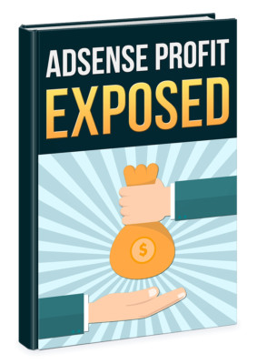 Adsense Profit Exposed (E-Book)