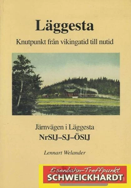 Läggesta - Knutpunkt fran vikingatid till nutid NrSkJ - SJ - ÖSlJ - SH219713 - Bild 1 von 1