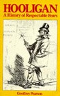 Hooligan: A history of respectable fears by Geoffrey Pearson (Paperback, 1983)