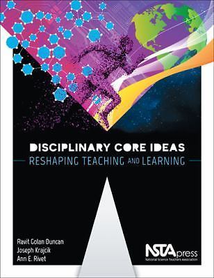 Disciplinary Core Ideas: Reshaping Teaching and Learning