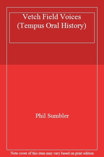 Vetch Field Voices (Tempus Oral History),Phil Sumbler
