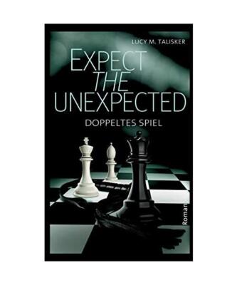 Expect the Unexpected: Doppeltes Spiel, Lucy M. Talisker