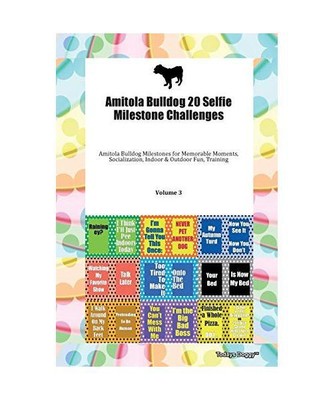 Amitola Bulldog 20 Selfie Milestone Challenges Amitola Bulldog Milestones for Me
