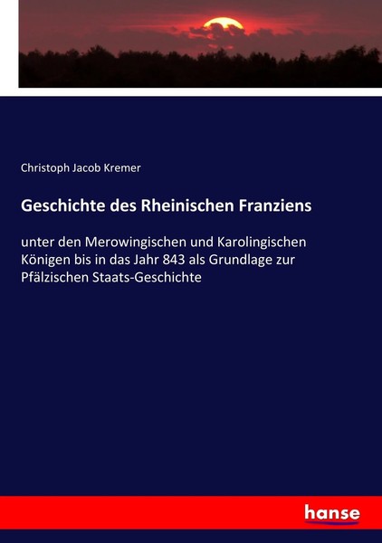 Christoph Jacob Kremer | Geschichte Des Rheinischen Franziens | Taschenbuch-image