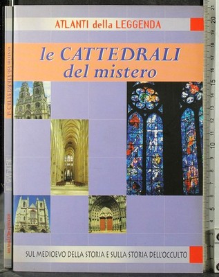 LE CATTEDRALI DEL MISTERO. ANGELA CERINOTTI (CURA). DEMETRA. 1ED.