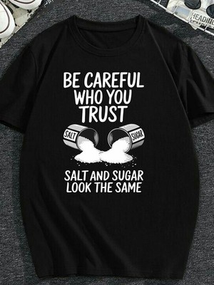 Unisex Be Careful Who You Trust Salt & Sugar Look Same Deception TV Show Graph