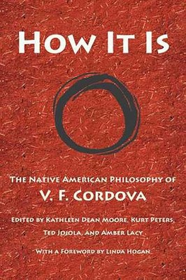 How It Is: The Native American Philosophy of V. F. Cordova by V.F. Cordova (Engl