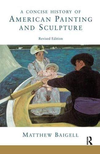 A Concise History Of American Painting And Scul, Baigell Hardcover..