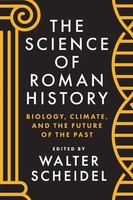 The Science Of Roman History Biology, Climate, And The Future Of The Past Buch