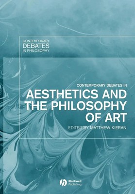 Contemporary Debates in Aesthetics and the Philosophy of Art | Mathew Kieran