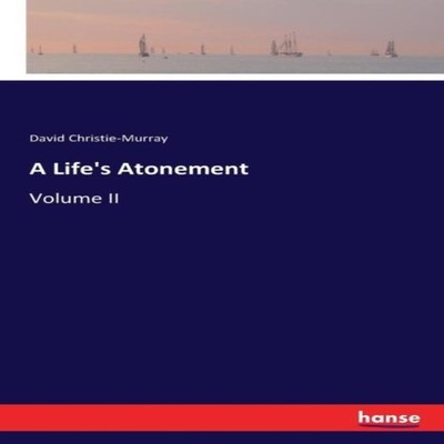 A Life's Atonement Volume II David Christie-Murray Paperback BoD