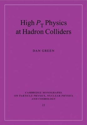 High Pt Physics at Hadron Colliders by Dan Green - 9780521120487