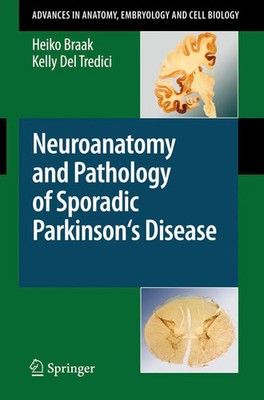 Neuroanatomy and Pathology of Sporadic Parkinson's Disease Heiko Braak (u. a.)