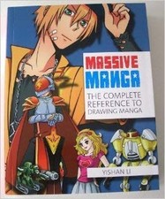 Massive Manga The Complete Reference To Drawing Manga Yishan Li