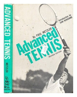 Metzler, Paul Advanced Tennis Introd. von John Newcombe. Foreword Von Esca Stufe