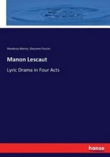 Manon Lescaut: Lyric Drama In Four Acts
