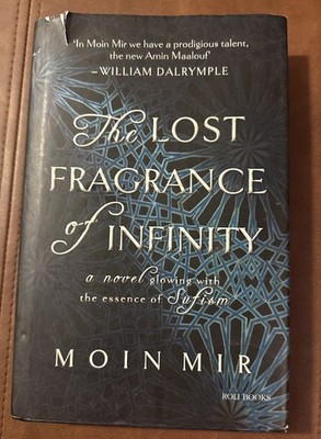 The Lost Fragrance of Infinity - Hardcover By Mir, Moin - GOOD