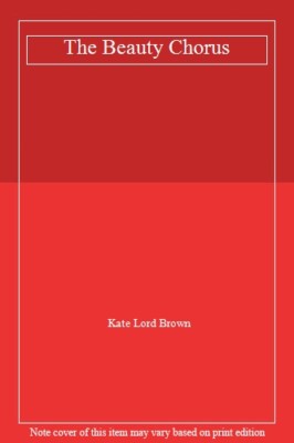 The Beauty Chorus,Kate Lord Brown- 9781848878716