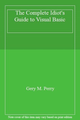 Der komplette Leitfaden für Idioten zu Visual Basic, Gery M. Perry