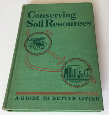Conserving Soil Resources A Guide to Better Living 1950 Green Color Book