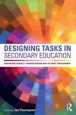 Designing Tasks in Secondary Education : Enhancing Subject Understanding and ...